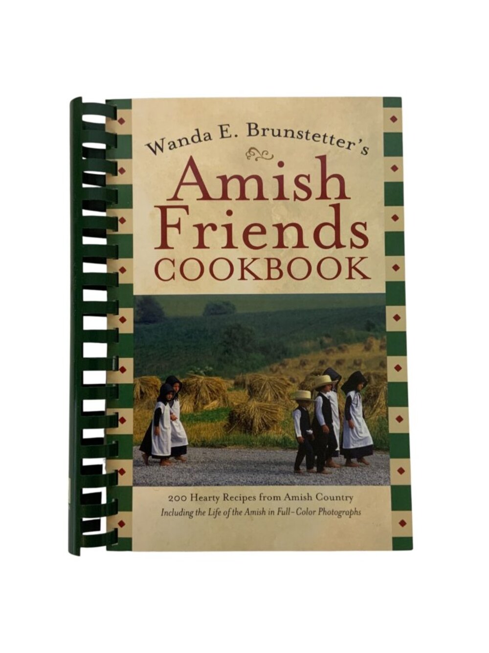 Wanda E Brunstetters Amish Friends Cookbook 200 Recipes 2007 Spiral Bound